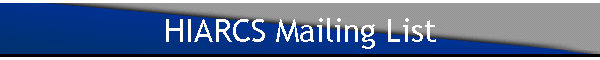HIARCS Mailing
