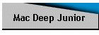 Mac Deep Junior