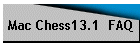 Mac Chess13.1  FAQ