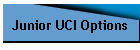Junior UCI Options