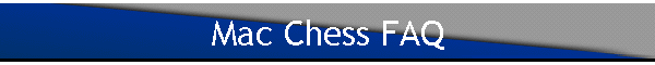 Mac Chess FAQ